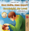 Goodnight, My Love! (Portuguese English Bilingual Book for Kids - Brazilian) (Portuguese English Bilingual Collection - Brazil) (Portuguese Edition) - Hardcover