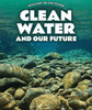 Clean Water and Our Future (Spotlight on Our Future)