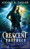 Crescent Prophecy (The Crescent Witch Chronicles)