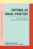 Critique As Social Practice (Essex Studies in Contemporary Critical Theory)