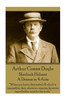 Arthur Conan Doyle - Sherlock Holmes - A Drama in 4 Acts: When you have eliminated all which is impossible, then whatever remains, however improbable, must be the truth. 