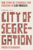 City of Segregation: 100 Years of Struggle for Housing in Los Angeles