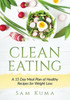 Clean Eating: A 15 Day Meal Plan of Healthy Recipes for Weight Loss