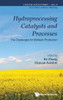 Hydroprocessing Catalysts and Processes: The Challenges For Biofuels Production (Catalytic Science Series)