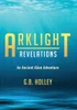 Arklight Revelations: An Ancient Alien Adventure