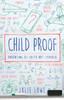 Child Proof: Parenting By Faith, Not Formula