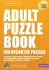 Adult Puzzle Book 100 Assorted Puzzles: Crosswords, Word Searches, Missing Numbers, Sudokus, Arrowords, Missing Vowels, Word Fills, Code Words, Cross Numbers, Cell Blocks & Riddles (Puzzle Series)