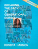 Breaking the Back of Generational Curses Workbook: A Journey to Wholeness
