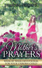 A Mother's Prayers: Week by Week Devotional for Your Unborn Child