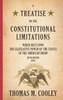 A Treatise on the Constitutional Limitations Which Rest Upon the Legislative Power of the States of the American Union.