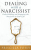 Dealing With A Narcissist: Understanding and Engaging the Narcissist in Your Life