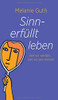 Sinnerfüllt leben: Wie wir werden, wer wir sein können (German Edition) - Hardcover