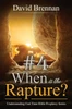 # 4: When Is the Rapture? (Understanding End Time Bible Prophecy)