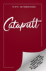 Catapult: Tools High Achievers Use to Create Success In All Areas of Their Lives
