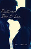 Pictures Don't Lie - Hardcover