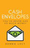 Cash Envelopes: You've Never Had So Much Money