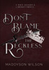 Don't Blame the Reckless