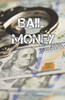 Bail Money: Inspired by actual events