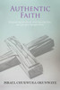 Authentic Faith: Encountering the love of God, knowing Him, and your place through Christ