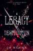 A Legacy of Destruction: A Legacy of Darkness Trilogy Book Three