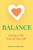 Balance: Living a Life True to Yourself