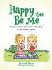 Happy to Be Me: Positive Affirmations for Little Kids (3) (Positive Affirmations for Children)