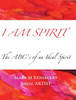 I am Spirit: The ABC's of an Ideal Spirit
