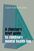 A Clinician's Brief Guide to Children's Mental Health Law