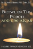 Between The Porch And The Altar: A Journey Through The Book Of Joel (Journey Through the Scriptures)