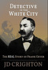 Detective in the White City: The Real Story of Frank Geyer
