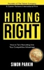 Hiring Right: How to Turn Recruiting Into Your Competitive Advantage