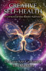 CREATIVE SELF-HEALTH: A Consciousness-Based Approach