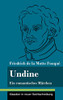 Undine: Ein romantisches Märchen (Band 162, Klassiker in neuer Rechtschreibung) (German Edition) - Hardcover