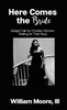 Here Comes The Bride: Straight Talk For Christian Women Waiting For Their Boaz