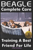 Beagle Complete Care: Training a Best Friend for Life
