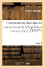 Commentaire du Code de commerce et de la lEgislation commerciale (French Edition)