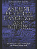 Ancient Egyptian Language and Writing: The History and Legacy of Hieroglyphs and Scripts in Ancient Egypt