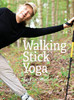 Walking Stick Yoga: Danda Pada Yoga or "The Path of the Staff"