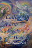 Calling All Earth Angels & Healers