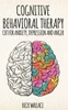 Cognitive Behavioral Therapy: CBT for Anxiety, Depression and Anger