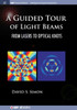 A Guided Tour of Light Beams: From Lasers to Optical Knots (Iop Concise Physics)