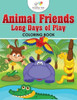 Animal Friends Long Days of Play Coloring Book