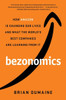 Bezonomics: How Amazon Is Changing Our Lives and What the World's Best Companies Are Learning from It