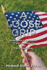 A Loose Grip: Governance in a Republic  If you can keep it  and The Trump Thing