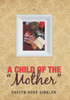 A Child of the "Mother"