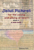 Jesus Pictures For The Young And Young At Heart - Book 3: In Simple Words
