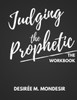 Judging the Prophetic Workbook
