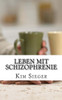 Leben mit Schizophrenie: Ein Erfahrungsbericht (German Edition)