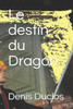 Le destin du Dragon (French Edition)