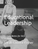 Educational Leadership: Lecture Notes for Ed.D. Students